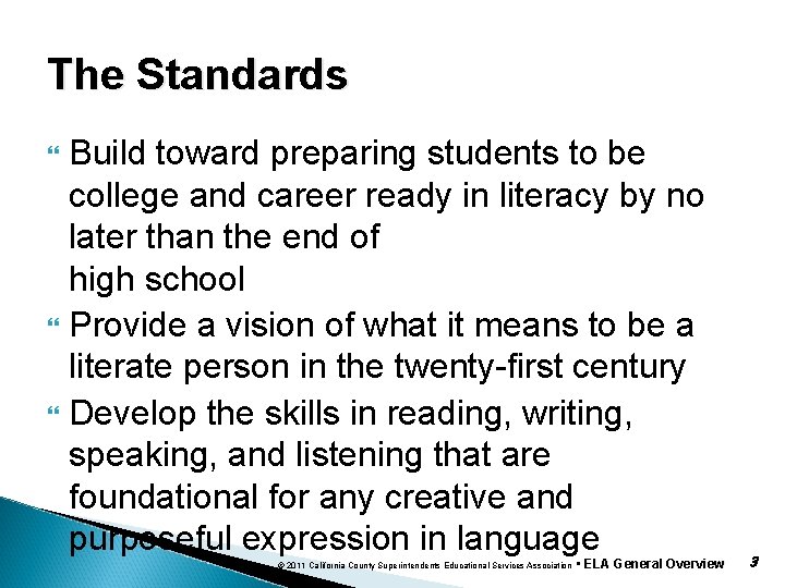 The Standards Build toward preparing students to be college and career ready in literacy