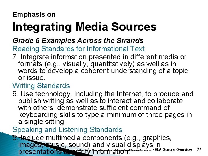 Emphasis on Integrating Media Sources Grade 6 Examples Across the Strands Reading Standards for