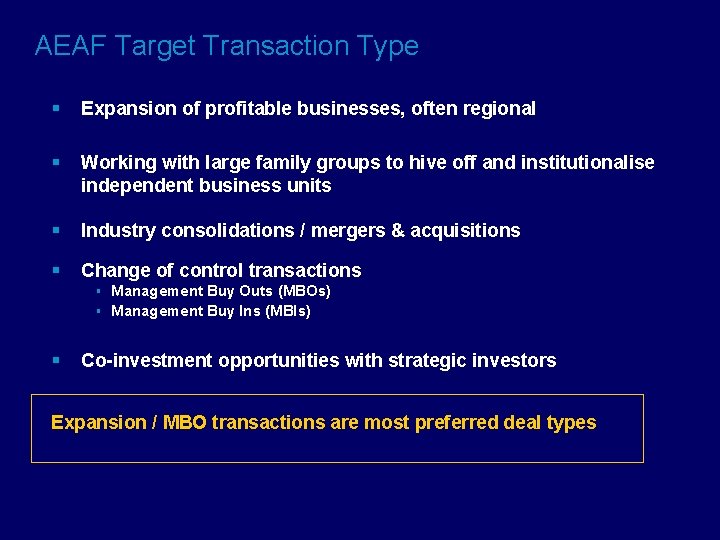 AEAF Target Transaction Type § Expansion of profitable businesses, often regional § Working with