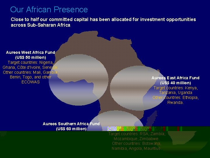 Our African Presence Close to half our committed capital has been allocated for investment