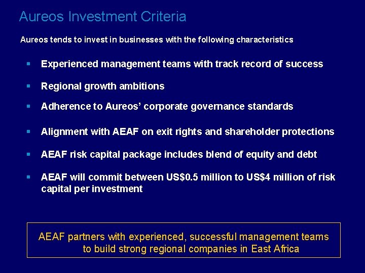 Aureos Investment Criteria Aureos tends to invest in businesses with the following characteristics §