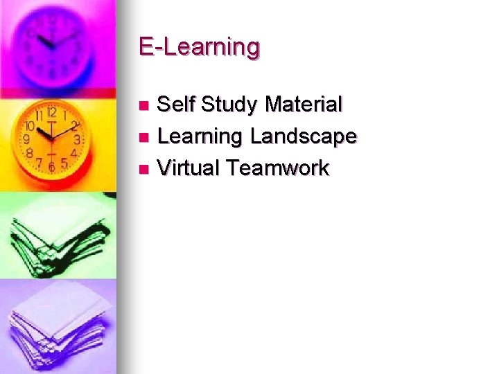 E-Learning Self Study Material n Learning Landscape n Virtual Teamwork n 