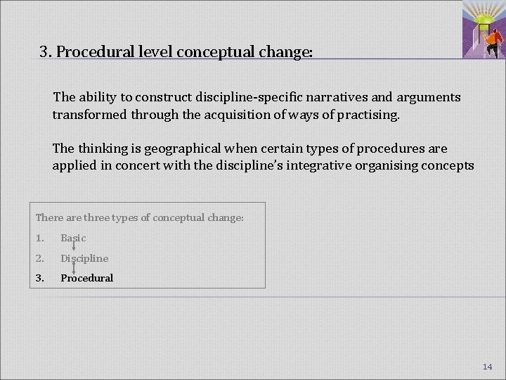 3. Procedural level conceptual change: The ability to construct discipline-specific narratives and arguments transformed