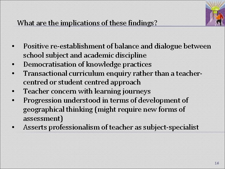 What are the implications of these findings? • • • Positive re-establishment of balance