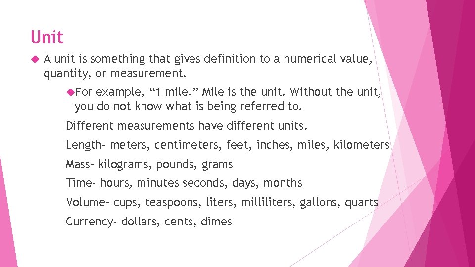 Unit A unit is something that gives definition to a numerical value, quantity, or