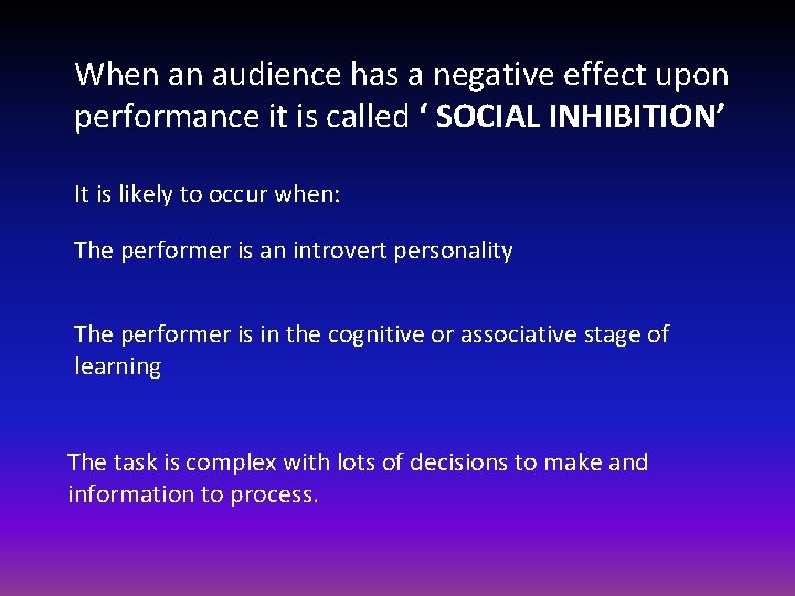 When an audience has a negative effect upon performance it is called ‘ SOCIAL