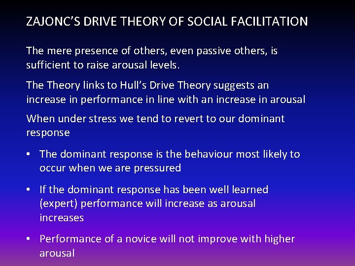 ZAJONC’S DRIVE THEORY OF SOCIAL FACILITATION The mere presence of others, even passive others,
