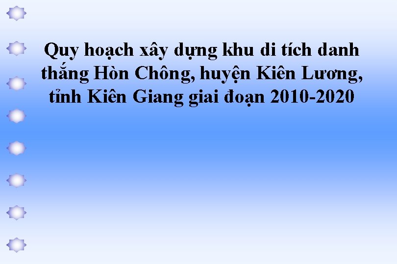 Quy hoạch xây dựng khu di tích danh thắng Hòn Chông, huyện Kiên Lương,