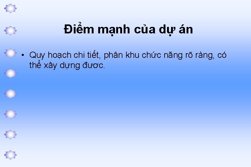 Điểm mạnh của dự án • Quy hoạch chi tiết, phân khu chức năng