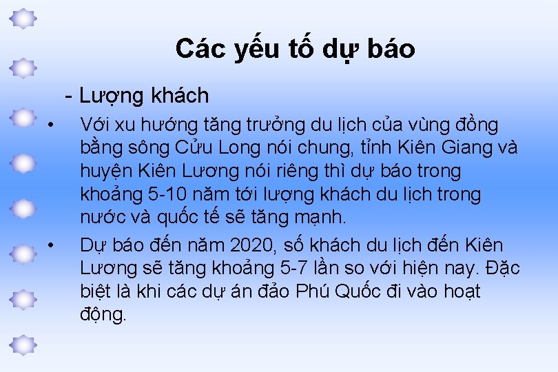 Các yếu tố dự báo - Lượng khách • • Với xu hướng tăng