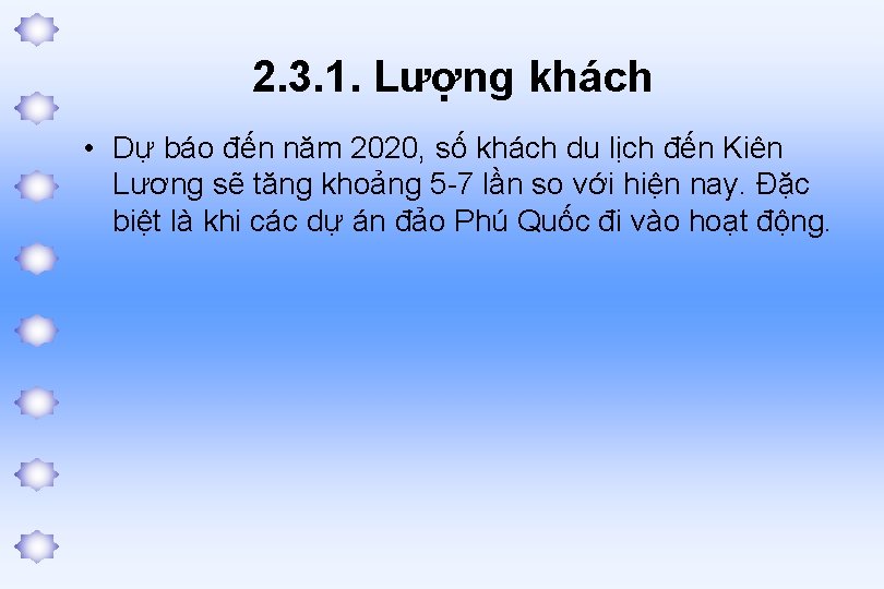 2. 3. 1. Lượng khách • Dự báo đến năm 2020, số khách du