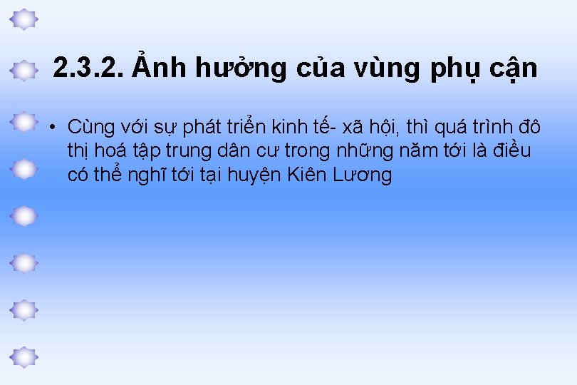 2. 3. 2. Ảnh hưởng của vùng phụ cận • Cùng với sự phát