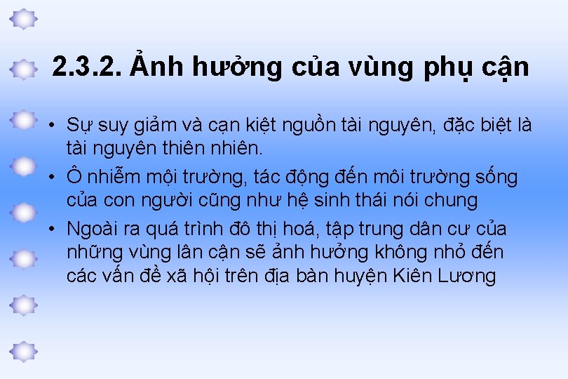 2. 3. 2. Ảnh hưởng của vùng phụ cận • Sự suy giảm và