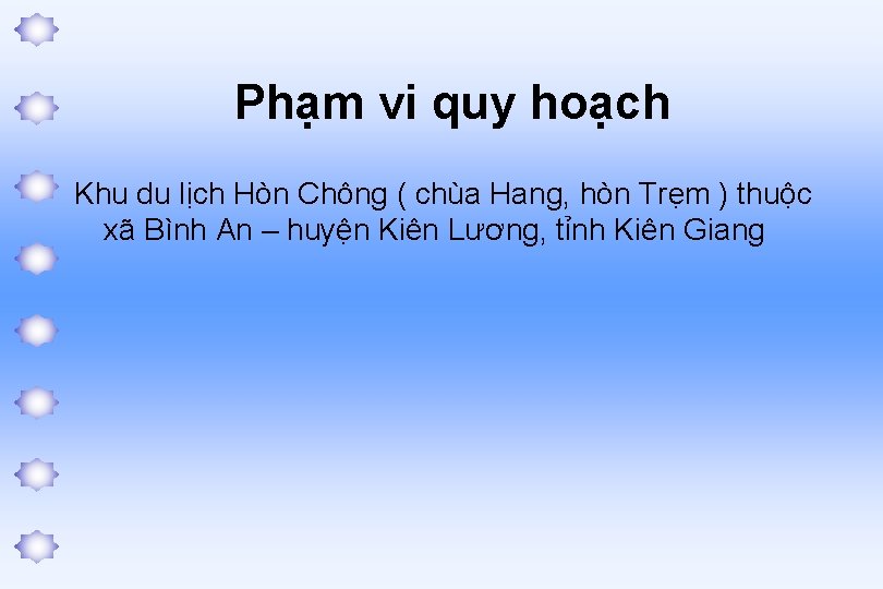 Phạm vi quy hoạch Khu du lịch Hòn Chông ( chùa Hang, hòn Trẹm