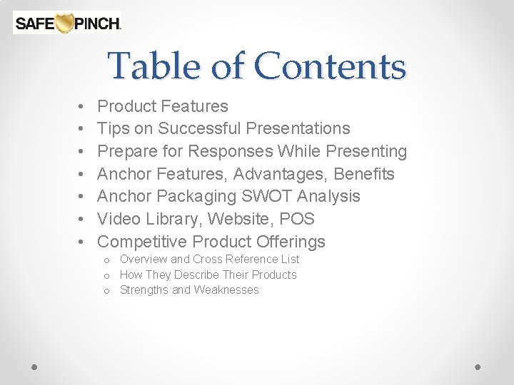 Table of Contents • • Product Features Tips on Successful Presentations Prepare for Responses