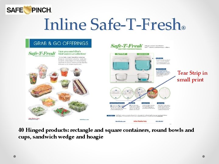 Inline Safe-T-Fresh ® Tear Strip in small print 40 Hinged products: rectangle and square