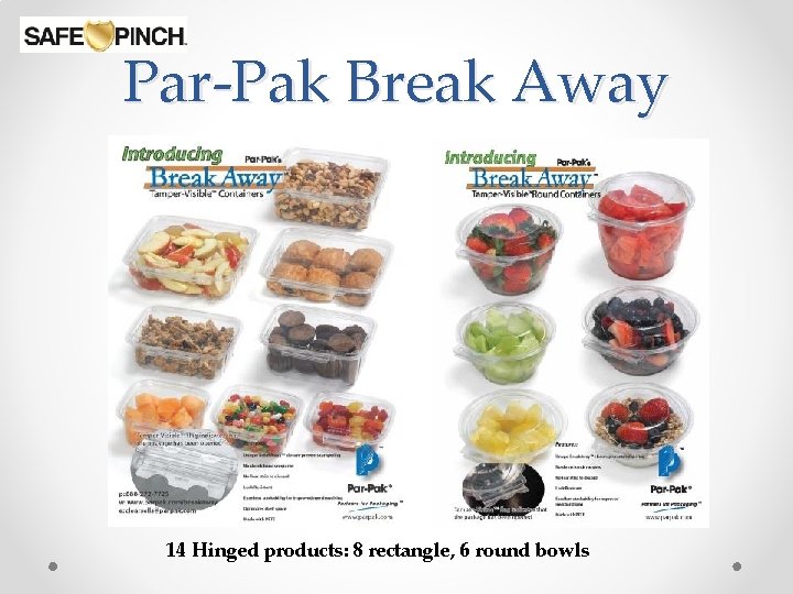 Par-Pak Break Away 14 Hinged products: 8 rectangle, 6 round bowls 