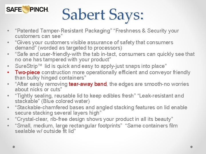 Sabert Says: • • • “Patented Tamper-Resistant Packaging” “Freshness & Security your customers can
