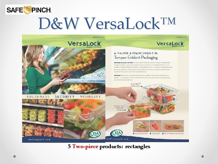 D&W Versa. Lock™ 5 Two-piece products: rectangles 