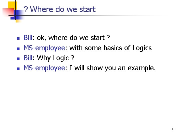 ? Where do we start n n Bill: ok, where do we start ?