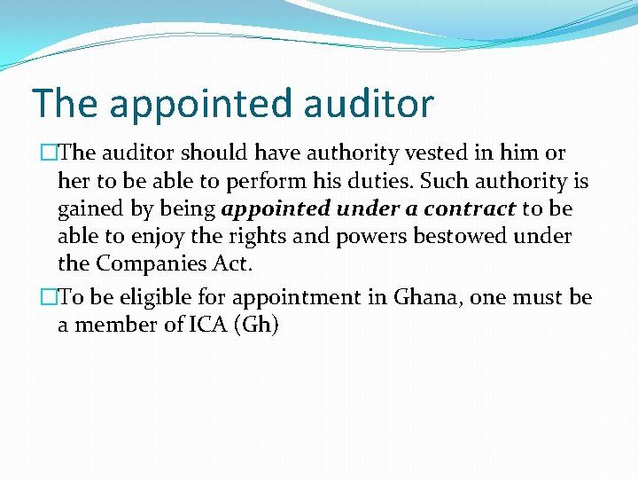 The appointed auditor �The auditor should have authority vested in him or her to