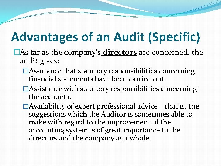 Advantages of an Audit (Specific) �As far as the company’s directors are concerned, the