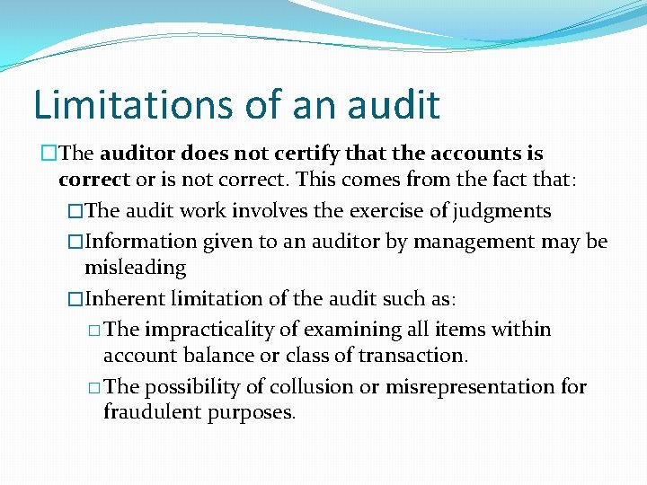Limitations of an audit �The auditor does not certify that the accounts is correct
