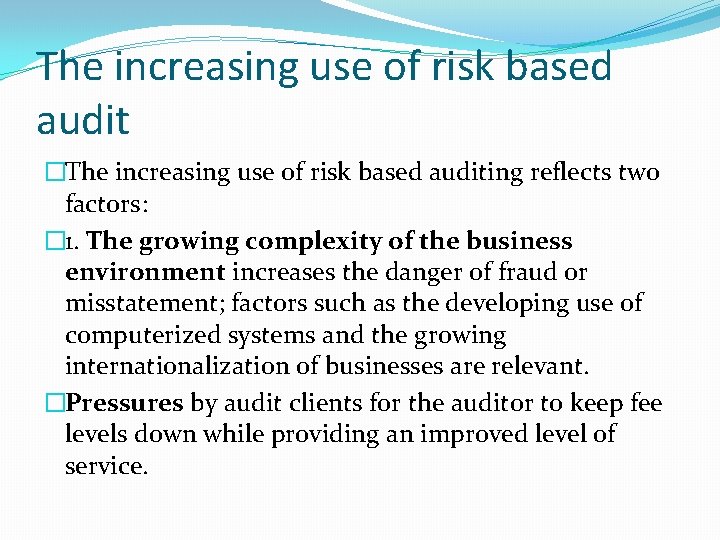 The increasing use of risk based audit �The increasing use of risk based auditing