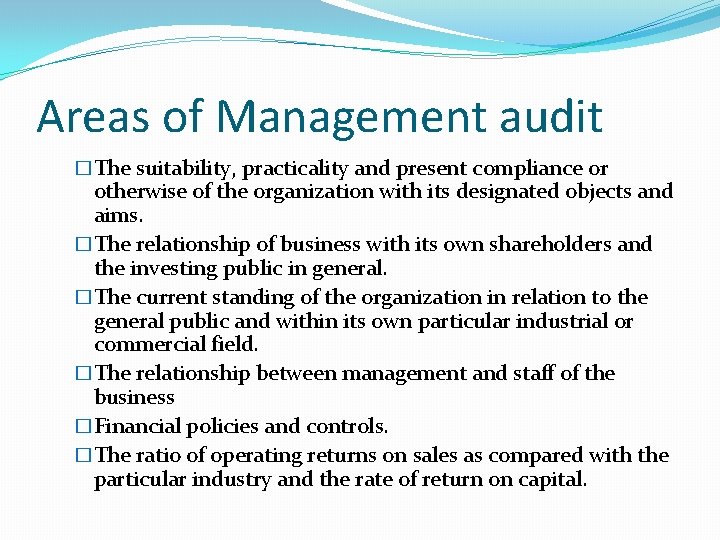 Areas of Management audit �The suitability, practicality and present compliance or otherwise of the