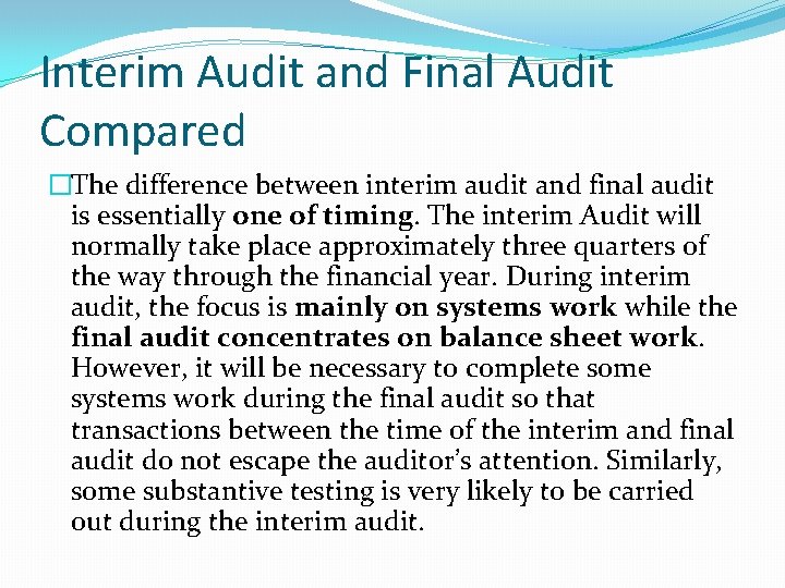 Interim Audit and Final Audit Compared �The difference between interim audit and final audit