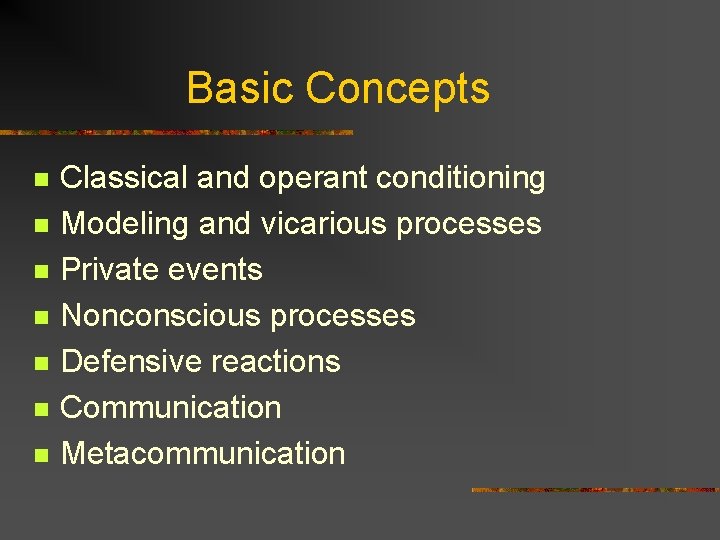 Basic Concepts n n n n Classical and operant conditioning Modeling and vicarious processes