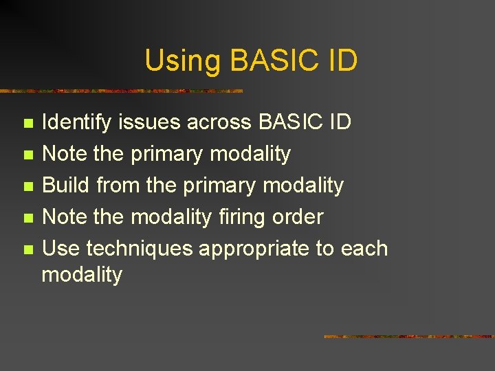 Using BASIC ID n n n Identify issues across BASIC ID Note the primary