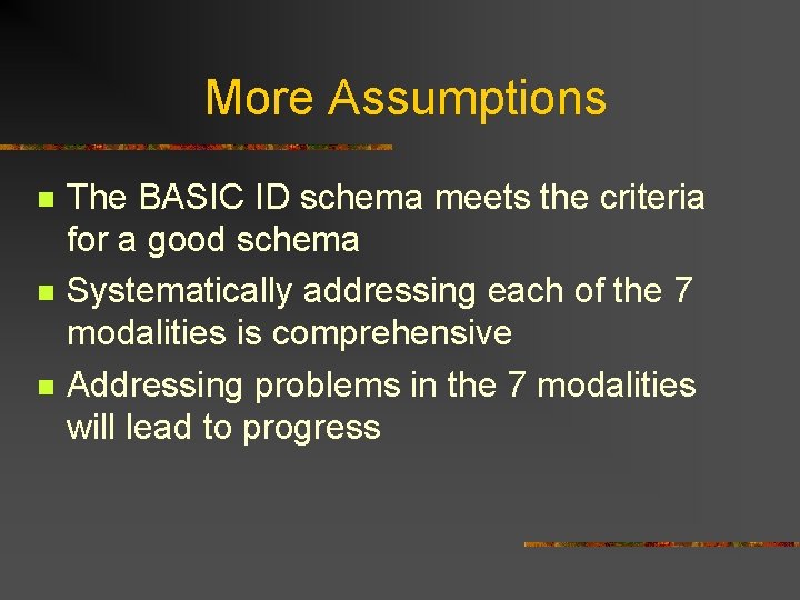 More Assumptions n n n The BASIC ID schema meets the criteria for a