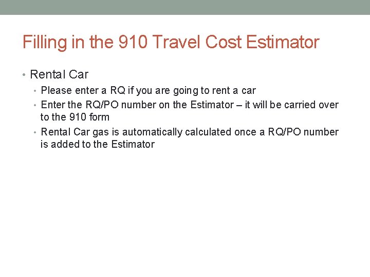 Filling in the 910 Travel Cost Estimator • Rental Car • Please enter a