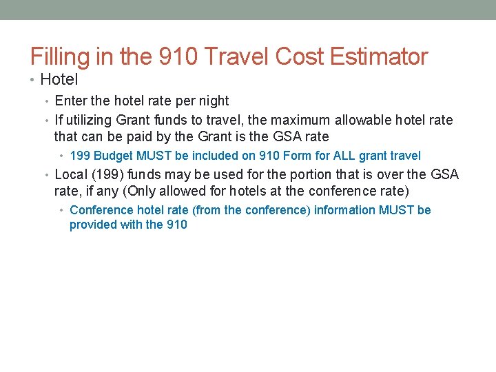 Filling in the 910 Travel Cost Estimator • Hotel • Enter the hotel rate