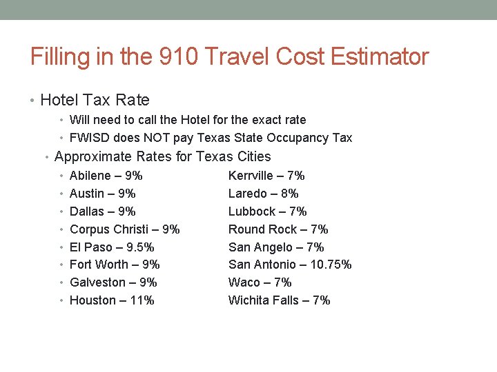 Filling in the 910 Travel Cost Estimator • Hotel Tax Rate • Will need