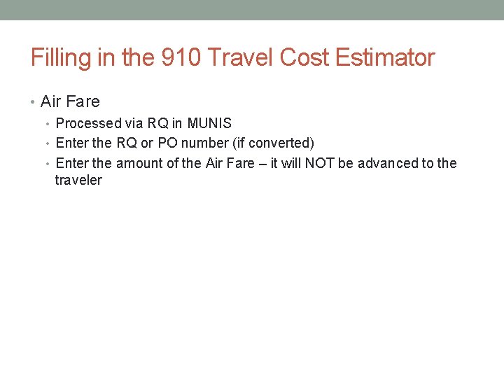 Filling in the 910 Travel Cost Estimator • Air Fare • Processed via RQ