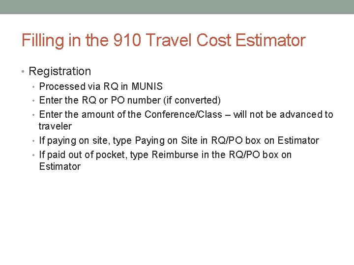 Filling in the 910 Travel Cost Estimator • Registration • Processed via RQ in
