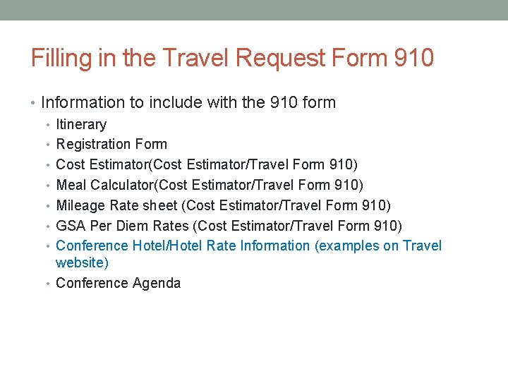 Filling in the Travel Request Form 910 • Information to include with the 910