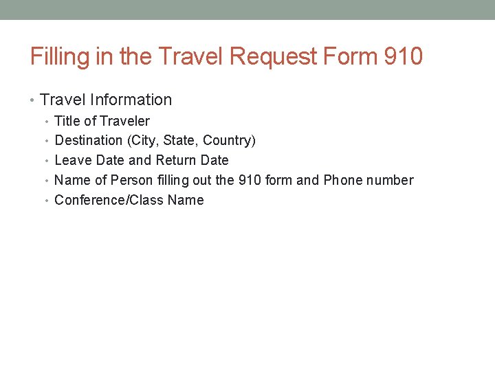 Filling in the Travel Request Form 910 • Travel Information • Title of Traveler