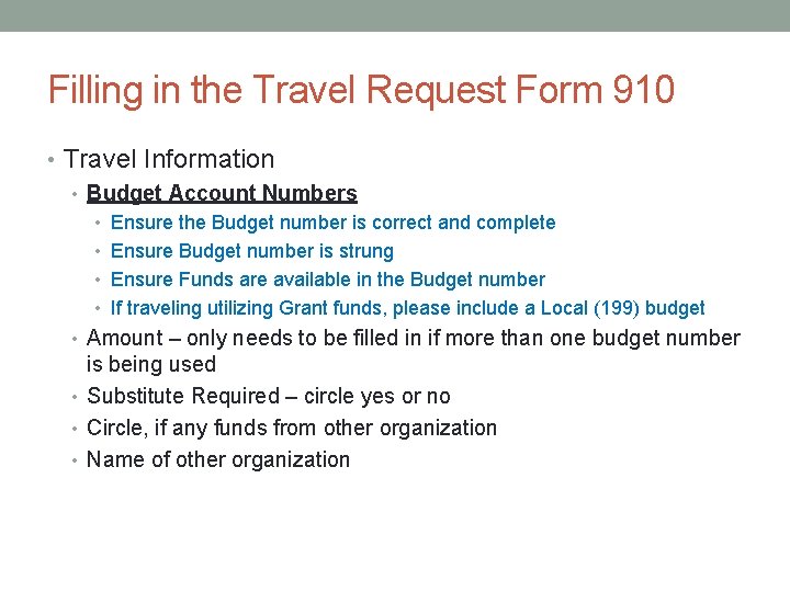 Filling in the Travel Request Form 910 • Travel Information • Budget Account Numbers