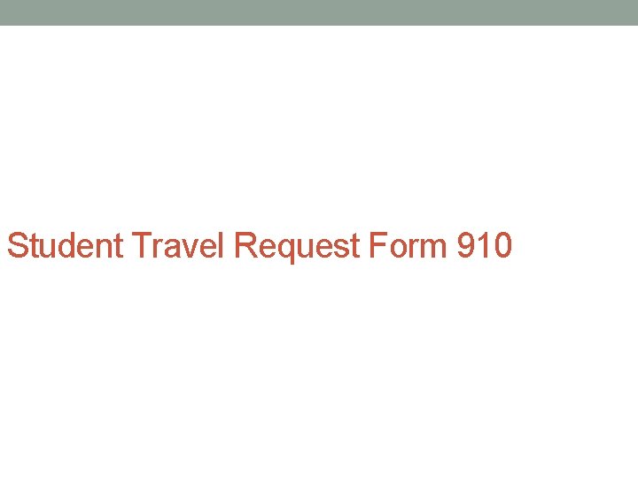 Student Travel Request Form 910 