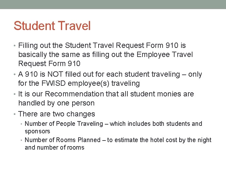 Student Travel • Filling out the Student Travel Request Form 910 is basically the