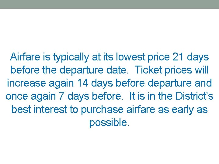 Airfare is typically at its lowest price 21 days before the departure date. Ticket
