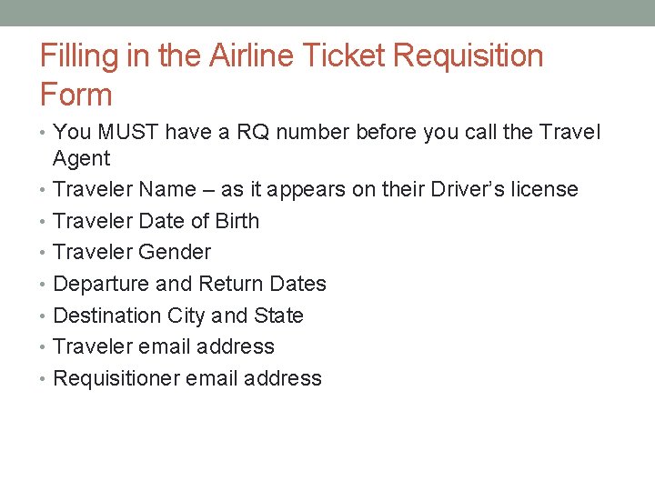 Filling in the Airline Ticket Requisition Form • You MUST have a RQ number