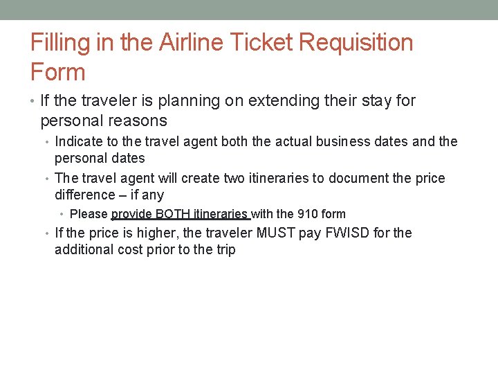 Filling in the Airline Ticket Requisition Form • If the traveler is planning on