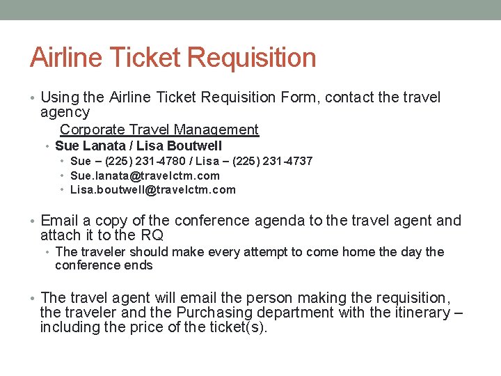 Airline Ticket Requisition • Using the Airline Ticket Requisition Form, contact the travel agency