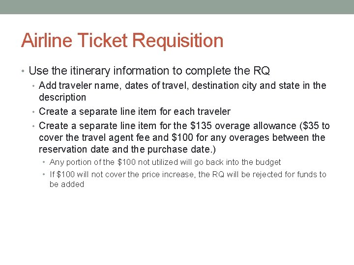 Airline Ticket Requisition • Use the itinerary information to complete the RQ • Add