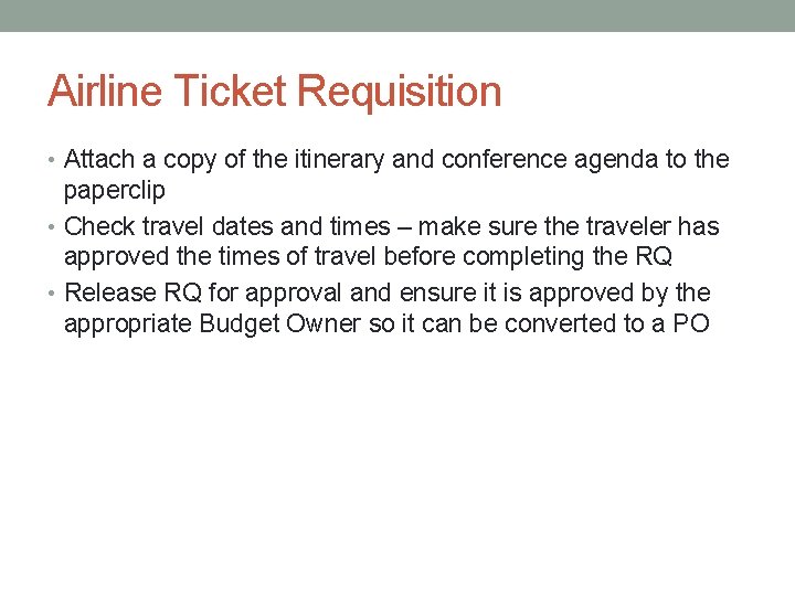 Airline Ticket Requisition • Attach a copy of the itinerary and conference agenda to