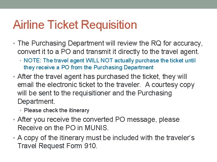 Airline Ticket Requisition • The Purchasing Department will review the RQ for accuracy, convert